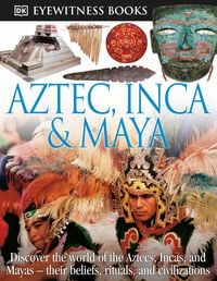 Produktbild: DK Eyewitness Books: Aztec, Inca & Maya
