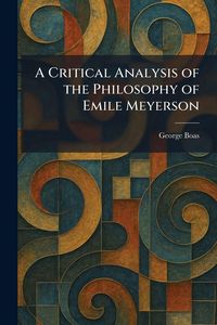 Produktbild: A Critical Analysis of the Philosophy of Emile Meyerson