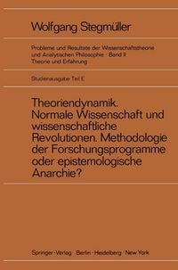 Produktbild: Theoriendynamik Normale Wissenschaft und wissenschaftliche Revolutionen Methodologie der Forschungsprogramme oder epistemologische Anarchie?