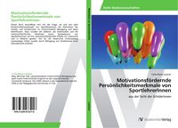 Produktbild: Motivationsf&ouml;rdernde Pers&ouml;nlichkeitsmerkmale von SportlehrerInnen