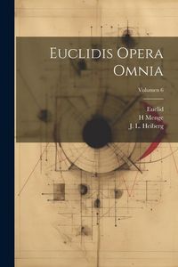 Produktbild: Euclidis opera omnia; Volumen 6
