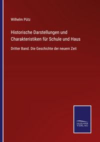 Produktbild: Historische Darstellungen und Charakteristiken f&uuml;r Schule und Haus