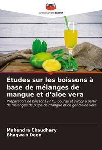 Produktbild: &Eacute;tudes sur les boissons &agrave; base de m&eacute;langes de mangue et d'aloe vera