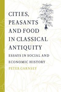 Produktbild: Cities, Peasants and Food in Classical Antiquity