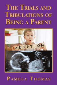 Produktbild: The Trials and Tribulations of Being a Parent