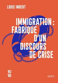 Produktbild: Immigration : fabrique d'un discours de crise