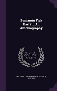 Produktbild: Benjamin Fisk Barrett, An Autobiography