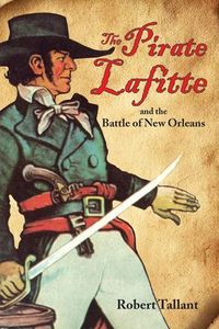 Produktbild: The Pirate Lafitte and the Battle of New Orleans