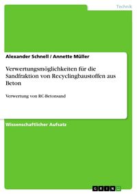 Produktbild: Verwertungsm&ouml;glichkeiten f&uuml;r die Sandfraktion von Recyclingbaustoffen aus Beton