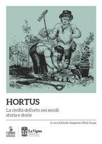 Produktbild: Hortus. La civilt&agrave; dell'orto nei secoli: storia e storie
