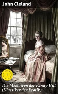 Produktbild: Die Memoiren der Fanny Hill (Klassiker der Erotik)