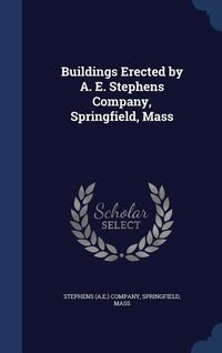 Produktbild: Buildings Erected by A. E. Stephens Company, Springfield, Mass