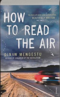 Bild vom Artikel How to Read the Air vom Autor Dinaw Mengestu