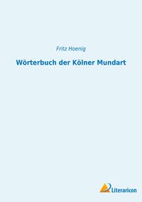 Produktbild: W&ouml;rterbuch der K&ouml;lner Mundart
