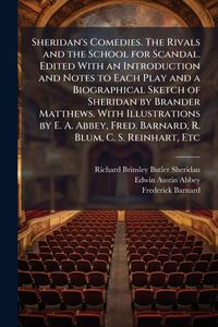 Produktbild: Sheridan's Comedies. The Rivals and the School for Scandal. Edited With an Introduction and Notes to Each Play and a Biographical Sketch of Sheridan b