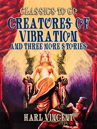 Produktbild: Creatures Of Vibration and Three More Stories