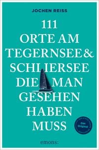 Produktbild: 111 Orte am Tegernsee und Schliersee, die man gesehen haben muss