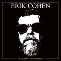 Produktbild: Erik Cohen: Live Aus Der Vergangenheit II