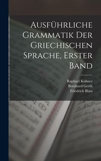 Produktbild: Ausf&uuml;hrliche Grammatik der griechischen Sprache, Erster Band