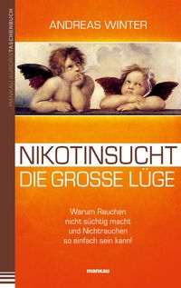 Produktbild: Nikotinsucht - die gro&szlig;e L&uuml;ge