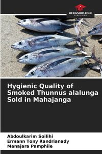 Produktbild: Hygienic Quality of Smoked Thunnus alalunga Sold in Mahajanga