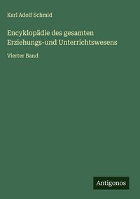 Produktbild: Encyklop&auml;die des gesamten Erziehungs-und Unterrichtswesens