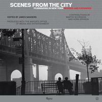 Bild vom Artikel Scenes from the City: Filmmaking in New York. Revised and Expanded vom Autor James Sanders