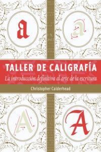 Produktbild: Taller de caligraf&iacute;a : la introducci&oacute;n definitiva al arte de la escritura