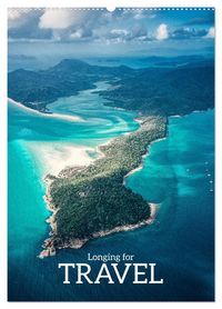 Produktbild: Longing for Travel (Wall Calendar 2026 DIN A2 portrait), CALVENDO 12 Month Wall Calendar