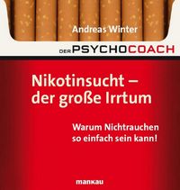 Produktbild: Der Psychocoach 1: Nikotinsucht - der gro&szlig;e Irrtum