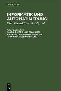 Produktbild: Theorie und Praxis der Struktur und Organisation der Informationsverarbeitung