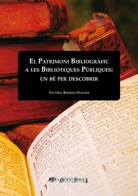 Produktbild: El Patrimoni Bibliogr&agrave;fic a les Biblioteques P&uacute;bliques