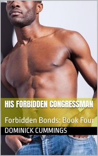 Produktbild: His Forbidden Congressman (Forbidden Bonds, #4)