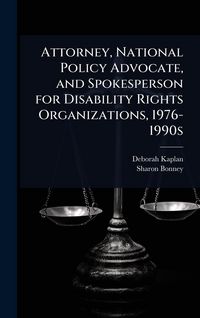 Produktbild: Attorney, National Policy Advocate, and Spokesperson for Disability Rights Organizations, 1976-1990s