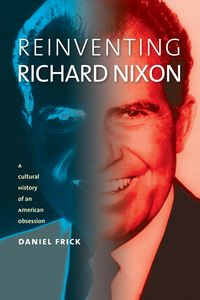 Produktbild: Reinventing Richard Nixon