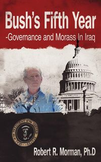 Produktbild: Bush's Fifth Year-Governance and Morass In Iraq