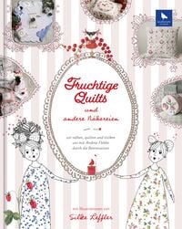 Produktbild: Fruchtige Quilts & andere N&auml;hereien