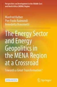 Produktbild: The Energy Sector and Energy Geopolitics in the MENA Region at a Crossroad