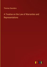 Produktbild: A Treatise on the Law of Warranties and Representations