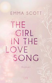 Bild vom Artikel The Girl in the Love Song vom Autor Emma Scott
