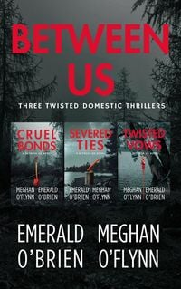Produktbild: Between Us: Three Twisted Domestic Thrillers
