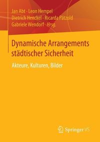 Produktbild: Dynamische Arrangements st&auml;dtischer Sicherheit