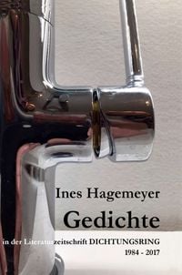 Produktbild: Ines Hagemeyer Gedichte in der Literaturzeitschrift Dichtungsring 1984-2017