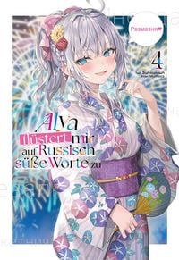 Produktbild: Alya fl&uuml;stert mir auf Russisch s&uuml;&szlig;e Worte zu (Light Novel): Band 4
