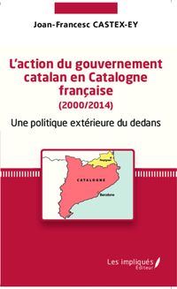 Produktbild: L'action du gouvernement catalan en Catalogne francaise (2000/2014)