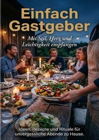 Produktbild: Einfach Gastgeber: Mit Stil, Herz und Leichtigkeit empfangen