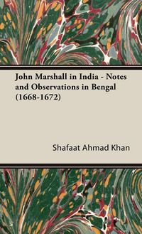 Produktbild: John Marshall in India - Notes and Observations in Bengal (1668-1672)