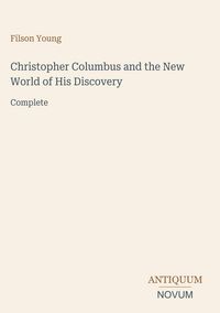 Produktbild: Christopher Columbus and the New World of His Discovery