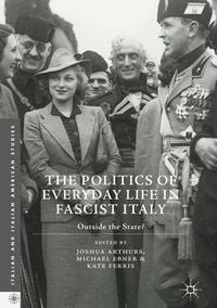 Produktbild: The Politics of Everyday Life in Fascist Italy