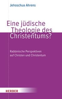 Produktbild: Eine j&uuml;dische Theologie des Christentums?